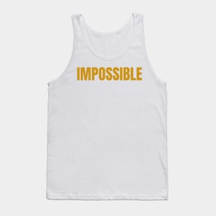 IMPOSSIBLE Tank Top